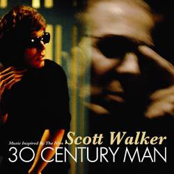 Music Inspired by the Film Scott Walker: 30 Century Man